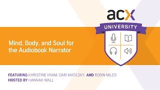 ACX U Presents Mind Body and Soul for the Audiobook Narrator [upl. by Aihsekat]