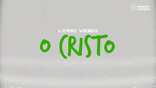 O Cristo  Geração Oceânica Lyric Video [upl. by Ydnik]