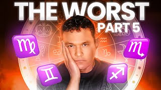 The WORST Zodiac Sign TO DATE  Part 5  theworst [upl. by Jessey]