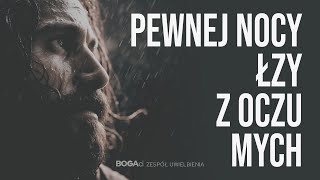 Pewnej nocy łzy z oczu mych  Uwielbienie [upl. by Aggappe198]