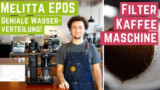 Melitta EPOS Kaffeemaschine  Geniale Wasserverteilung  Test [upl. by Leeth696]