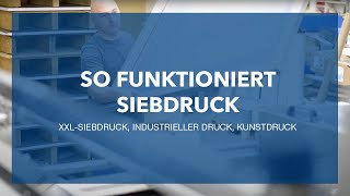 Der Siebdruck  industrieller Siebdruck amp Großformatsiebdruck [upl. by Eiznek]