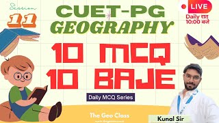 MA Geography MCQ 2025  Daily Live at 10  Session 11  CUETPG Geography 2025  Kunal Sir [upl. by Eckhardt]