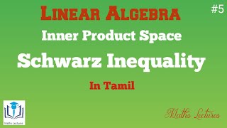 Schwarz Inequality  Inner Product Space  Linear Algebra  In Tamil [upl. by Casta555]