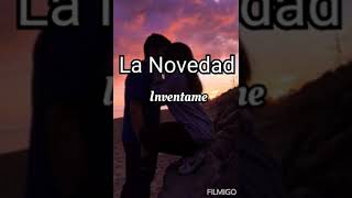 InventameLa Novedad 🤍 Letra 😊 [upl. by Hyacintha]