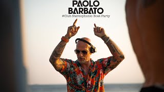 Paolo Barbato DJ set Club Stereophonic Boat Party 190823 [upl. by Picardi511]