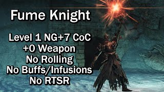 0 Weapons Fume Knight SL1 NG7 CoC No RollBlockParry No BuffsInfusionRTSR [upl. by Teragram]