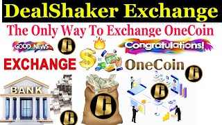 DealShaker Exchange The Only Way To Exchange OneCoin [upl. by Hewett]