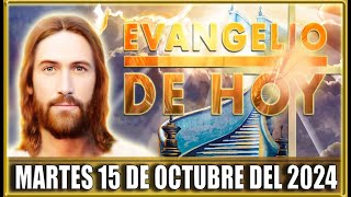 EVANGELIO DE HOY MARTES 15 DE OCTUBRE DEL 2024  PALABRA DE DIOS [upl. by Pepito577]