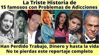 15 Famosos con problemas de adicciones terribles  Algunos han perdido la vida [upl. by Eiramyma607]