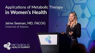 Applications of Metabolic Therapy in Womens Health by Dr Jaime Seeman MD [upl. by Olegnalehcim]