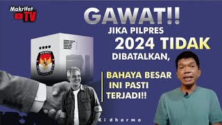 GAWAT JIKA PILPRES 2024 TIDAK DI BATALKAN BAHAYA BESAR INI PASTI TERJADI [upl. by Nad477]