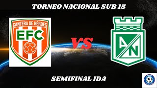 PARTIDO ENVIGADO FC VS ATL NACIONAL TORNEO NACIONAL SUB 15 SEMIFINAL [upl. by Parrisch]