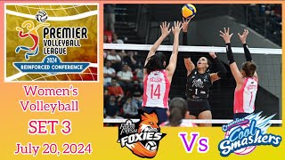 FARM FRESH FOXIES VS CREAMLINE COOL SMASHERS SET 3 PVL REINFORCED CONFERENCE July 20 2024 [upl. by Mehsah495]