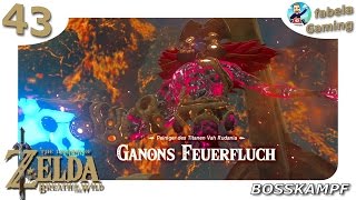 ZELDA BREATH OF THE WILD 43  Im Bosskampf mit Ganons Feuerfluch I Lets Play Deutsch [upl. by Eilsek]