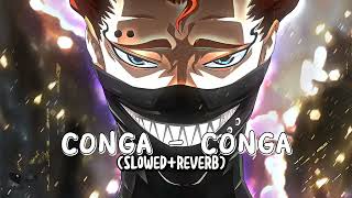 Conga conga song edit audio slowedreverb phonkeditaudio [upl. by Lazar502]