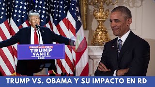 Trump vs Obama y su Impacto en RD [upl. by Eloci]