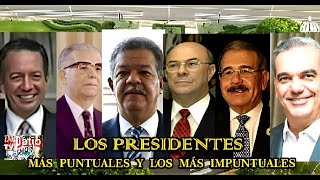 LOS PRESIDENTES MÁS PUNTUALES Y LOS MÁS IMPUNTUALES quotLOS ULTIMOS 6 PRESIDENTESquot [upl. by Federico]