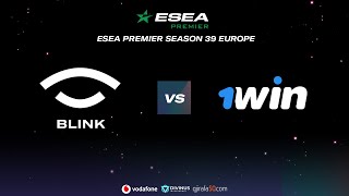 Highlight Team BLINK vs 1Win ESEA Premier  Season 39 [upl. by Jennilee285]