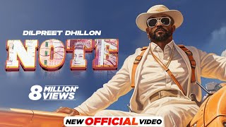 Note Official Video  Dilpreet Dhillon  Desi Crew  Mandeep Maavi  Latest Punjabi Songs 2024 [upl. by Aloysia]