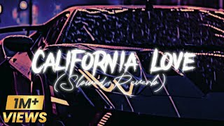 California Love SlowedReverb Use Headphones🎧 For Better Experience [upl. by Sontich]