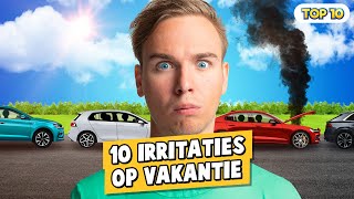 10 IRRITATIES OP VAKANTIE [upl. by Fife]