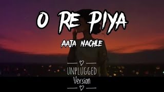 O re piya  Aaja nachle movie  full  unlpugged version   rahatfatehalikhan sahani madhuri [upl. by Bainbrudge]