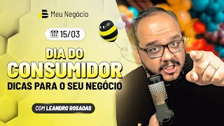 1503 Dia do Consumidor dicas para o seu negócio [upl. by Hosea]