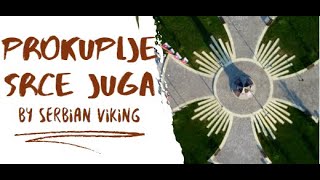 Prokuplje  Srce juga  ʙʏ Sᴇʀʙɪᴀɴ Vɪᴋɪɴɢ [upl. by Sumaes]