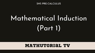 SHS L8 Mathematical Induction Part 1 [upl. by Ical333]