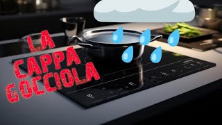 Perché la cappa della cucina gocciola [upl. by Vicki341]