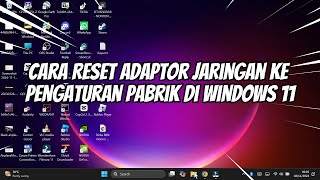 Cara Reset Adaptor Jaringan ke Pengaturan Pabrik di Windows 11 [upl. by Messab812]