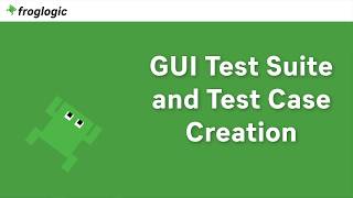 GUI Test Suite and Test Case Creation [upl. by Haraj795]