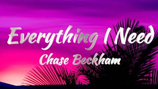 Chase Beckham  Everything I Need Lyrics [upl. by Nelag628]