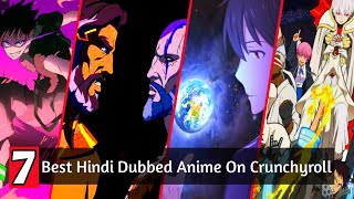 Top 7 Best Anime Series Hindi Dubbed On Crunchyroll Netflix [upl. by Garald]