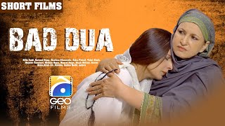 Bad Dua  Short Film  Ellie Zaid  Naveed Raza  Rushna Khanzada  Geo Films [upl. by Bailar280]