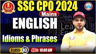 SSC CPO Mains 2024  Idioms amp Phrases By Sanjeev Thakur Sir  SSC CPO Tier 2 English Class [upl. by Eedrahc]