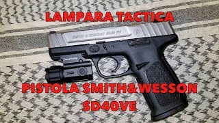 LAMPARA TACTICA PARA PISTOLA SMITH amp WESSON SD40VE [upl. by Hbaruas]