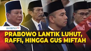 FULL Presiden Prabowo Lantik Luhut Raffi Ahmad hingga Gus Miftah Jadi PenasihatUtusan Khusus [upl. by Mommy]