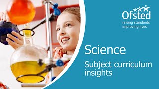 Science  Subject curriculum insights for primary and secondary teachers and leaders [upl. by Maryjo]