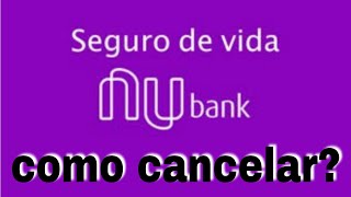 COMO CANCELAR O SEGURO DE VIDA NUBANK [upl. by Sine]