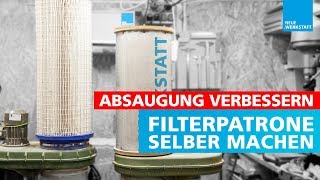 Filterpatrone für Absauganlage selber machen  Luftfilterpatrone selbst bauen  Werkstattabsaugung [upl. by Onitnerolf]