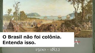 O Brasil não foi colônia Entenda isso [upl. by Enined]