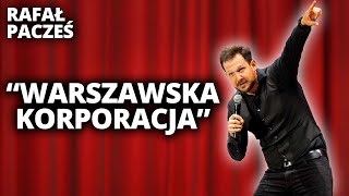 RAFAŁ PACZEŚ  quotWarszawska korporacjaquot  StandUp [upl. by Eimat]