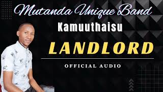 Mutanda Unique Band  LANDLORD Official Audio [upl. by Eneleuqcaj]