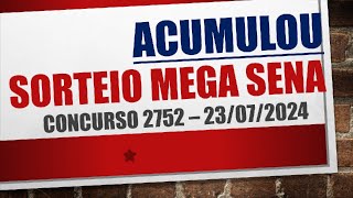 ACUMULOU  RESULTADO MEGA SENA 23072024 CONCURSO 2752 [upl. by Yrahcaz]