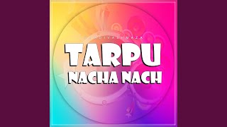 Tarpu  Nacha Nacha [upl. by Nannette]