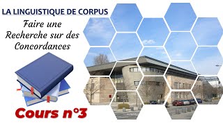 La linguistique de corpus  Faire une Recherche sur des Concordances Cours N°3 [upl. by Eedoj]