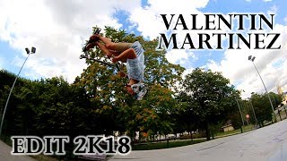 VALENTIN MARTINEZ  EDIT 2K18 [upl. by Sirkin]