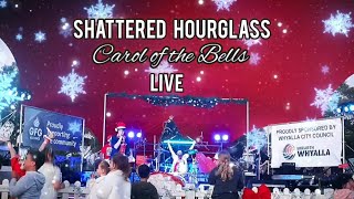 Shattered Hourglass  Carol of the Bells Live at the Whyalla Christmas Carols [upl. by Ikairik]